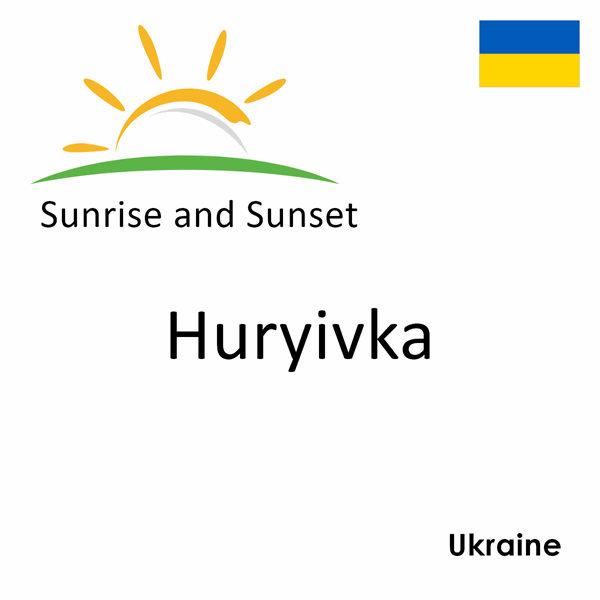 Sunrise and sunset times for Huryivka, Ukraine