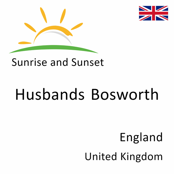 Sunrise and sunset times for Husbands Bosworth, England, United Kingdom