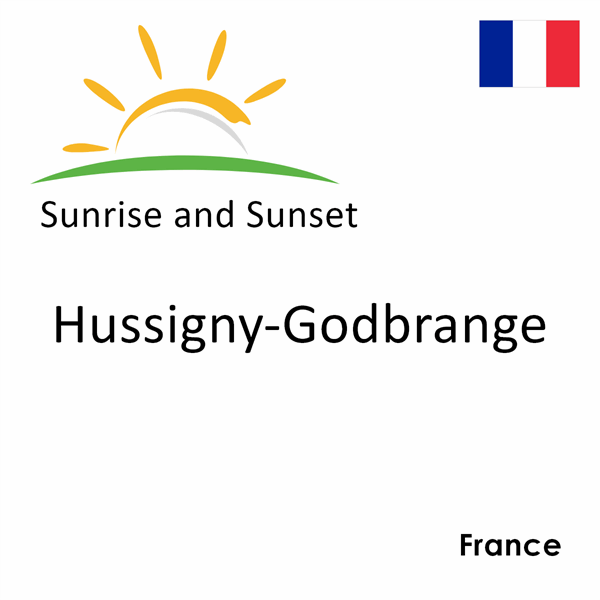 Sunrise and sunset times for Hussigny-Godbrange, France