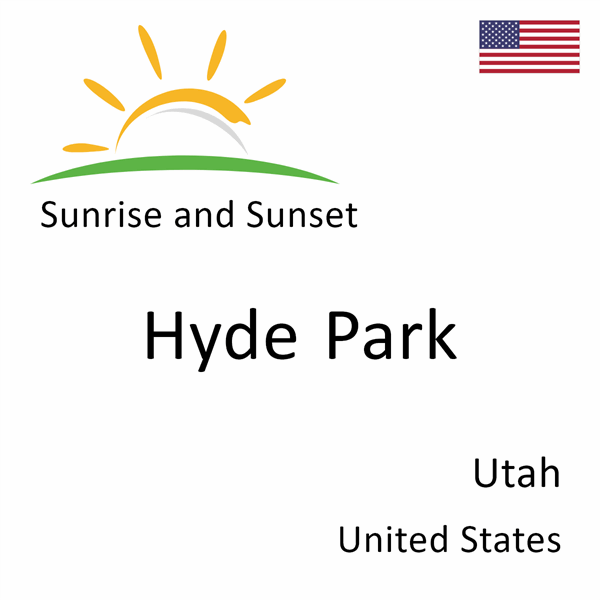 Sunrise and sunset times for Hyde Park, Utah, United States