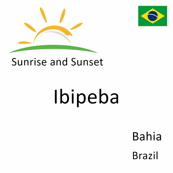 Sunrise and sunset times for Ibipeba, Bahia, Brazil