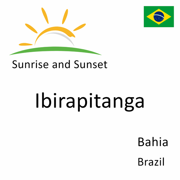 Sunrise and sunset times for Ibirapitanga, Bahia, Brazil