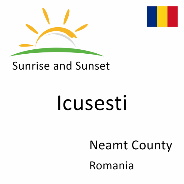 Sunrise and sunset times for Icusesti, Neamt County, Romania