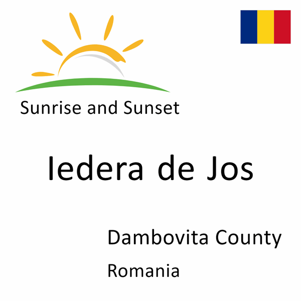 Sunrise and sunset times for Iedera de Jos, Dambovita County, Romania