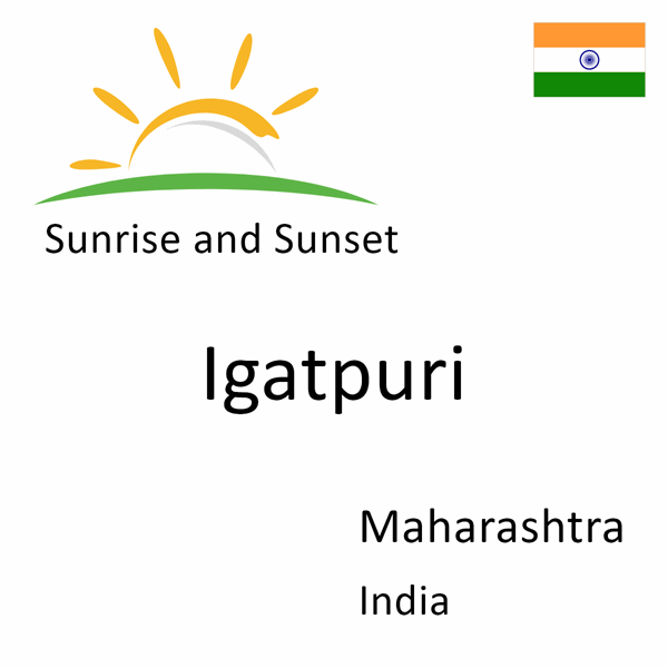 Sunrise and sunset times for Igatpuri, Maharashtra, India