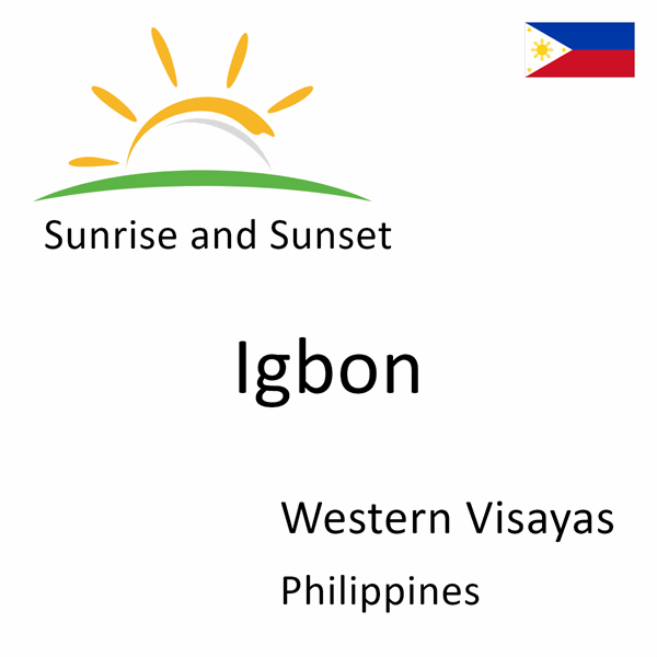 Sunrise and sunset times for Igbon, Western Visayas, Philippines