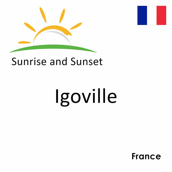 Sunrise and sunset times for Igoville, France