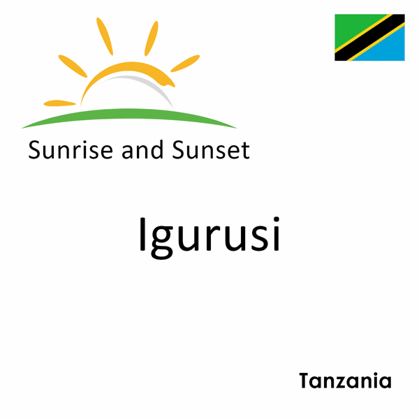 Sunrise and sunset times for Igurusi, Tanzania