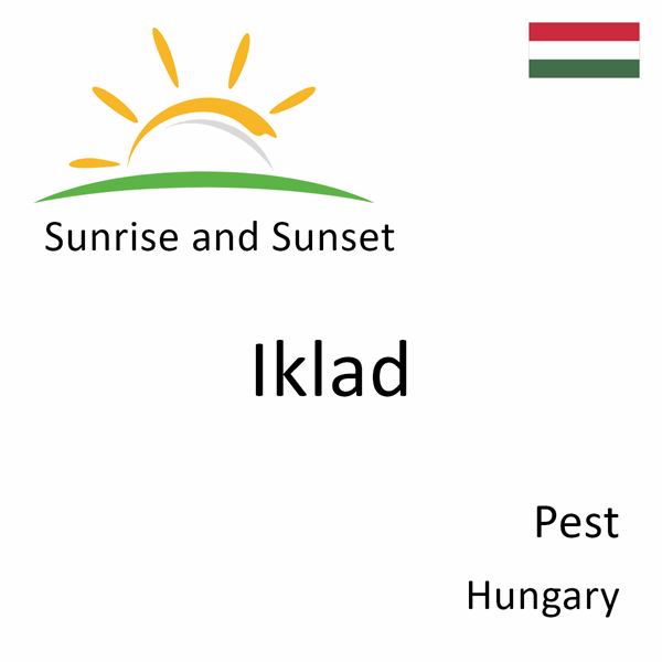 Sunrise and sunset times for Iklad, Pest, Hungary