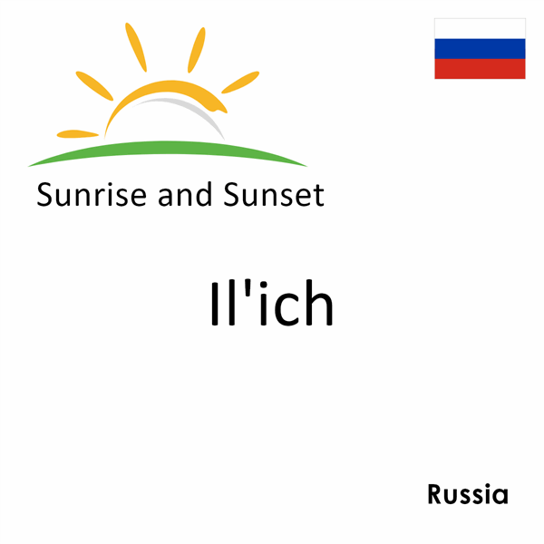 Sunrise and sunset times for Il'ich, Russia