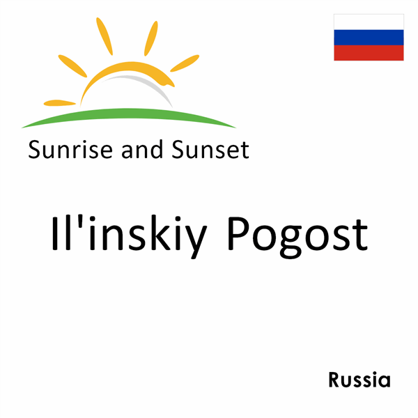 Sunrise and sunset times for Il'inskiy Pogost, Russia