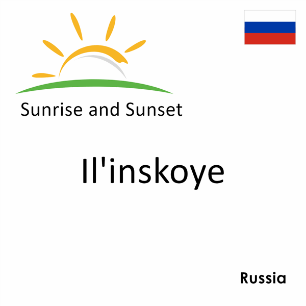 Sunrise and sunset times for Il'inskoye, Russia