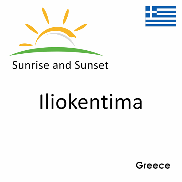 Sunrise and sunset times for Iliokentima, Greece