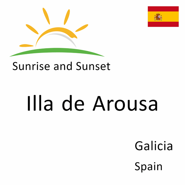 Sunrise and sunset times for Illa de Arousa, Galicia, Spain