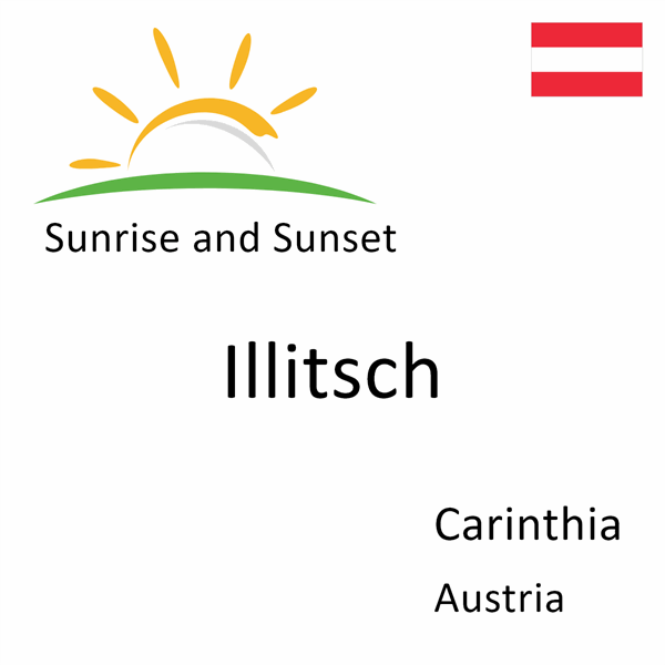 Sunrise and sunset times for Illitsch, Carinthia, Austria