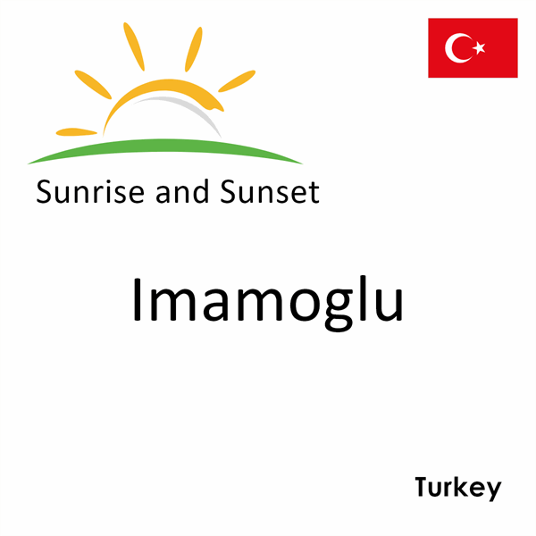 Sunrise and sunset times for Imamoglu, Turkey