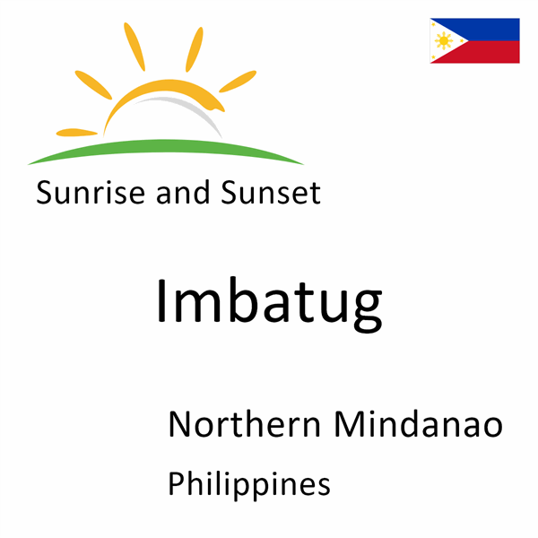 Sunrise and sunset times for Imbatug, Northern Mindanao, Philippines