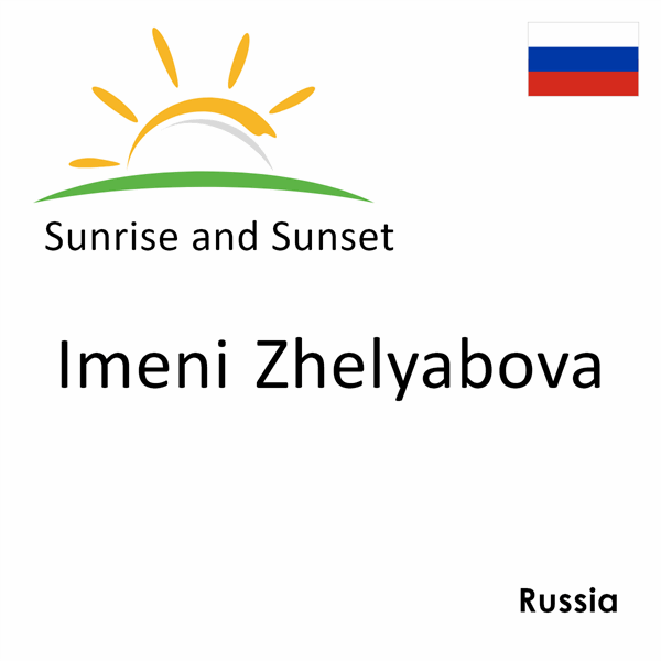 Sunrise and sunset times for Imeni Zhelyabova, Russia