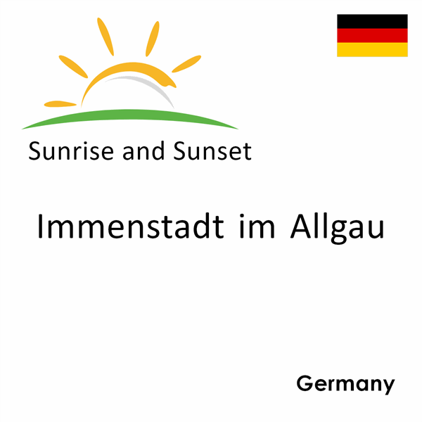 Sunrise and sunset times for Immenstadt im Allgau, Germany