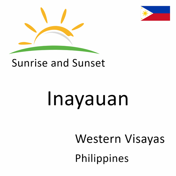 Sunrise and sunset times for Inayauan, Western Visayas, Philippines