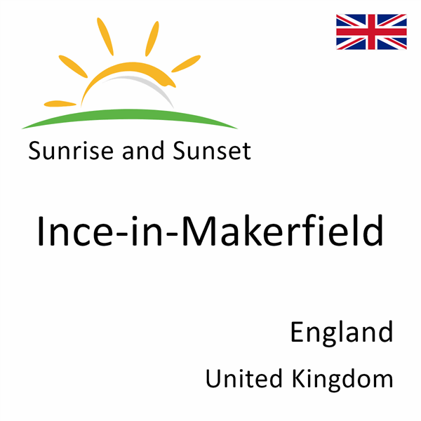 Sunrise and sunset times for Ince-in-Makerfield, England, United Kingdom