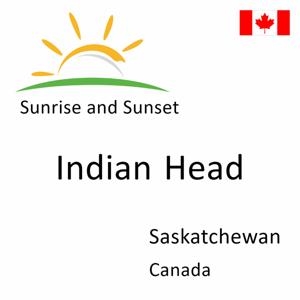 Sunrise and sunset times for Indian Head, Saskatchewan, Canada