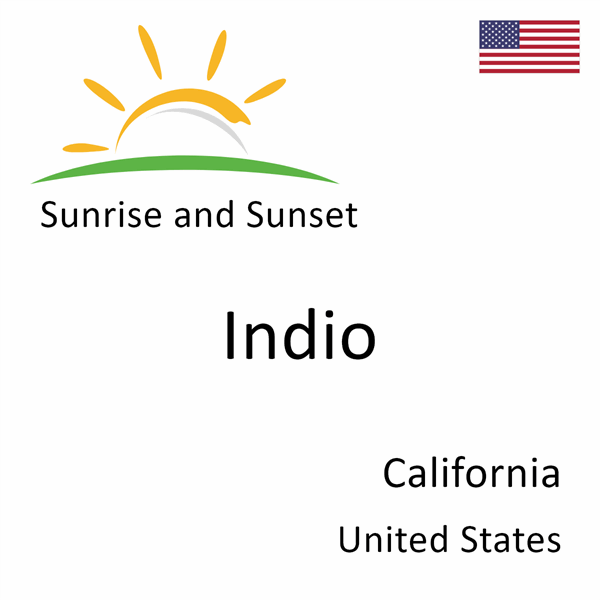 Sunrise and sunset times for Indio, California, United States