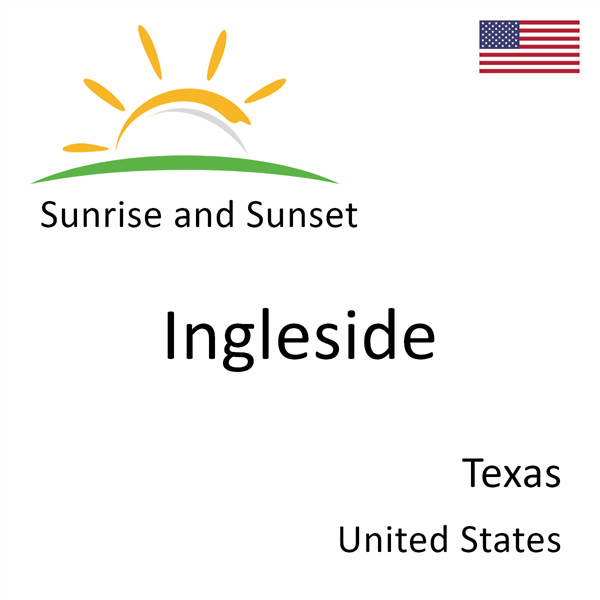 Sunrise and sunset times for Ingleside, Texas, United States