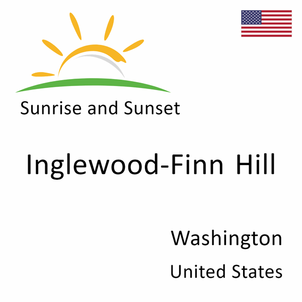 Sunrise and sunset times for Inglewood-Finn Hill, Washington, United States