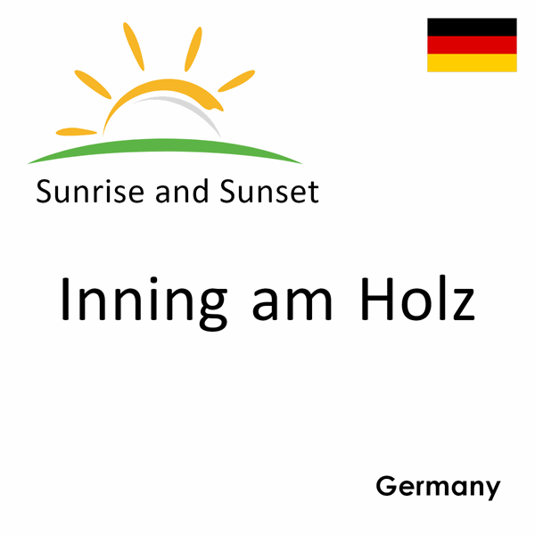 Sunrise and sunset times for Inning am Holz, Germany