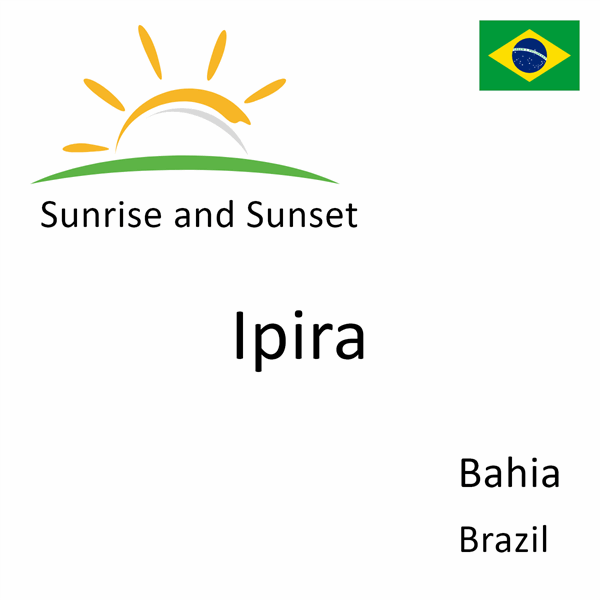 Sunrise and sunset times for Ipira, Bahia, Brazil