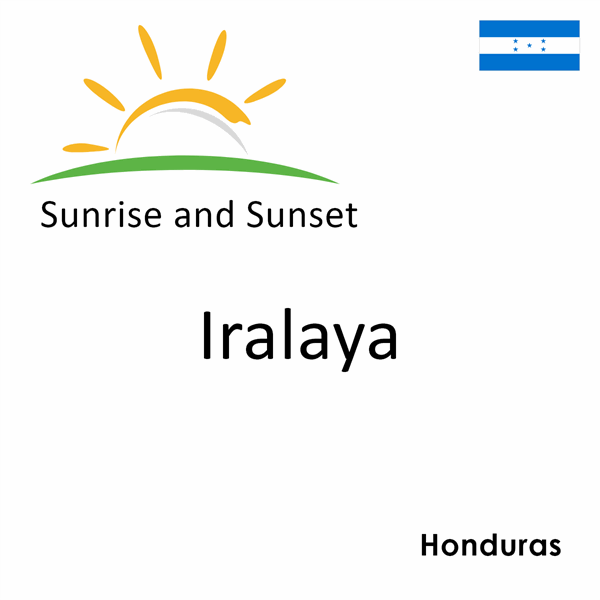 Sunrise and sunset times for Iralaya, Honduras