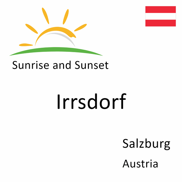 Sunrise and sunset times for Irrsdorf, Salzburg, Austria