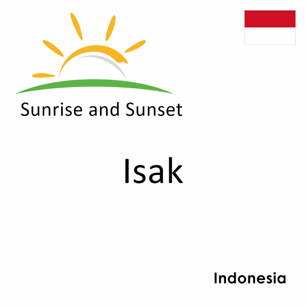 Sunrise and sunset times for Isak, Indonesia