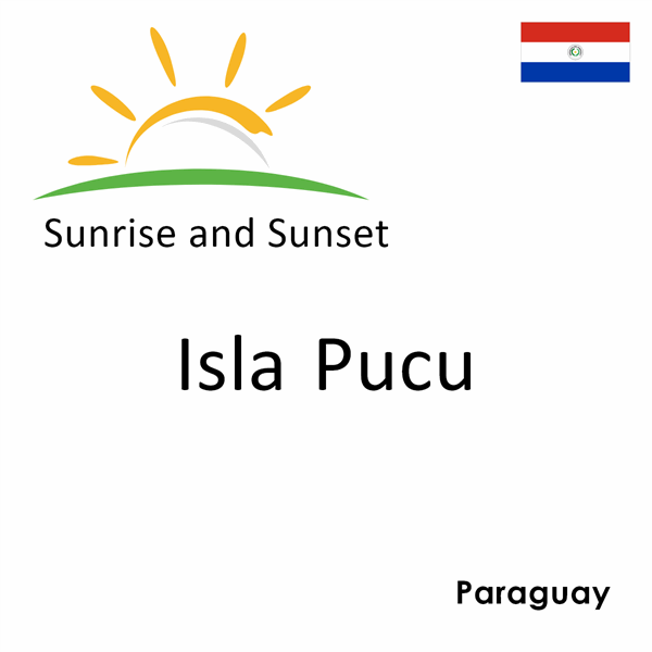 Sunrise and sunset times for Isla Pucu, Paraguay