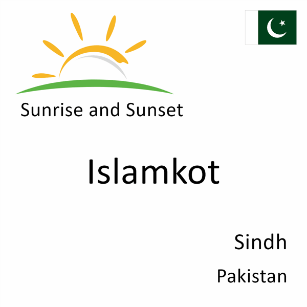 Sunrise and sunset times for Islamkot, Sindh, Pakistan