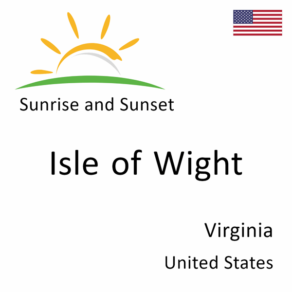 Sunrise and sunset times for Isle of Wight, Virginia, United States