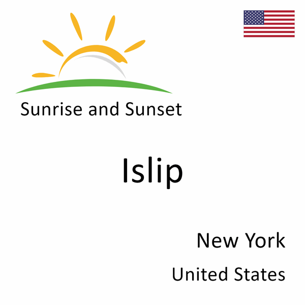 Sunrise and sunset times for Islip, New York, United States