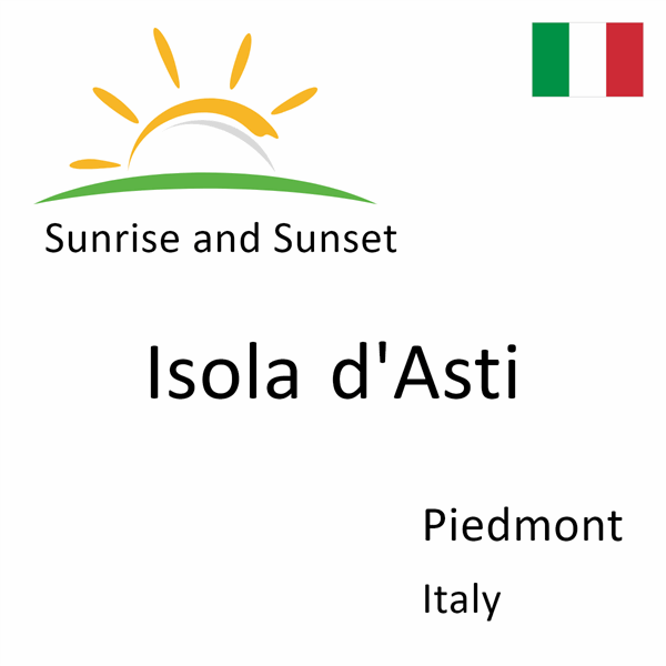 Sunrise and sunset times for Isola d'Asti, Piedmont, Italy