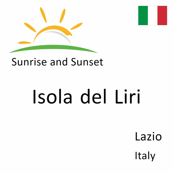 Sunrise and sunset times for Isola del Liri, Lazio, Italy