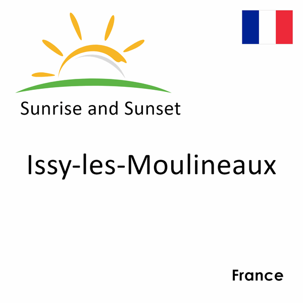 Sunrise and sunset times for Issy-les-Moulineaux, France