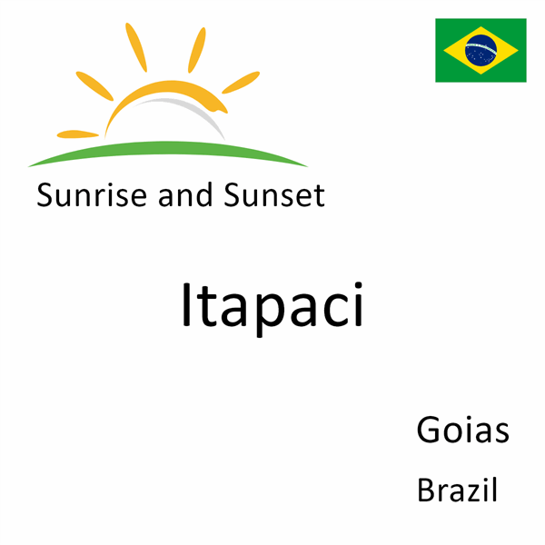 Sunrise and sunset times for Itapaci, Goias, Brazil