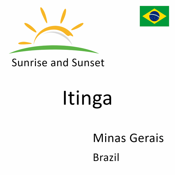 Sunrise and sunset times for Itinga, Minas Gerais, Brazil