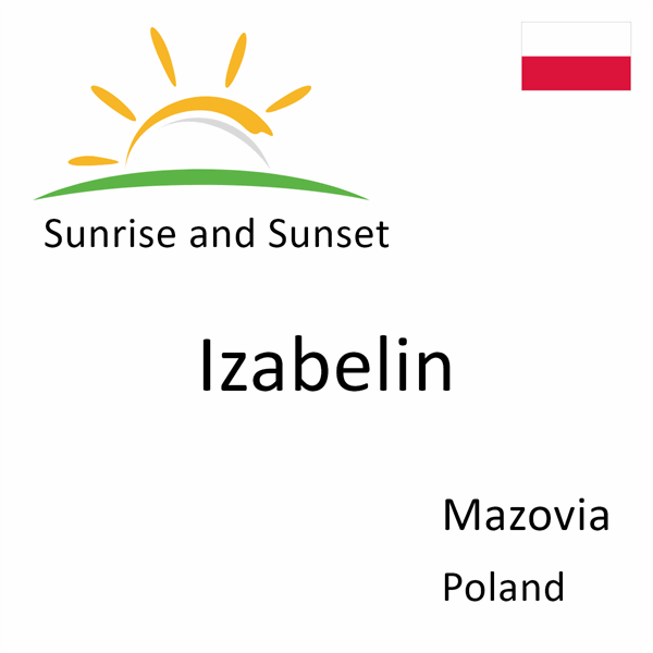 Sunrise and sunset times for Izabelin, Mazovia, Poland