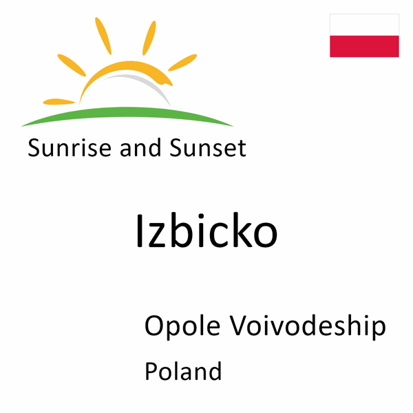 Sunrise and sunset times for Izbicko, Opole Voivodeship, Poland