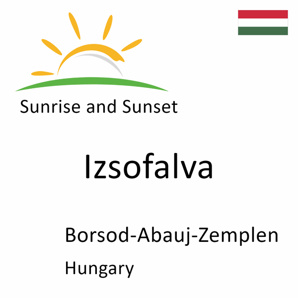 Sunrise and sunset times for Izsofalva, Borsod-Abauj-Zemplen, Hungary