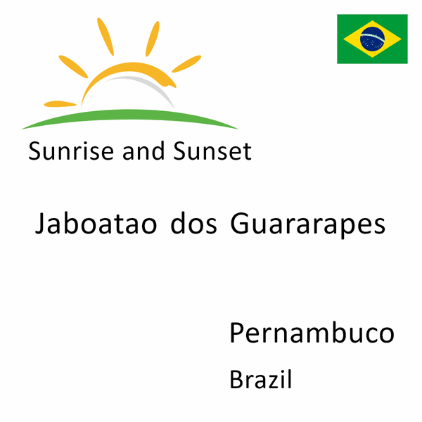 Sunrise and sunset times for Jaboatao dos Guararapes, Pernambuco, Brazil