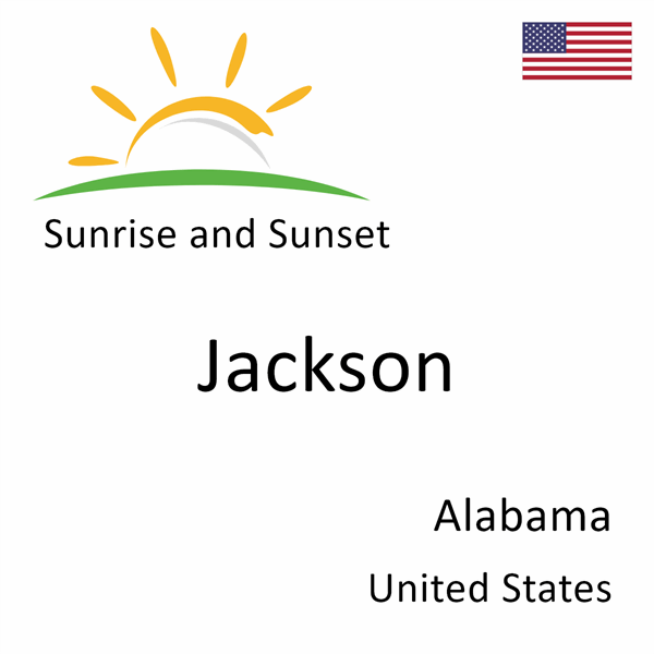 Sunrise and sunset times for Jackson, Alabama, United States