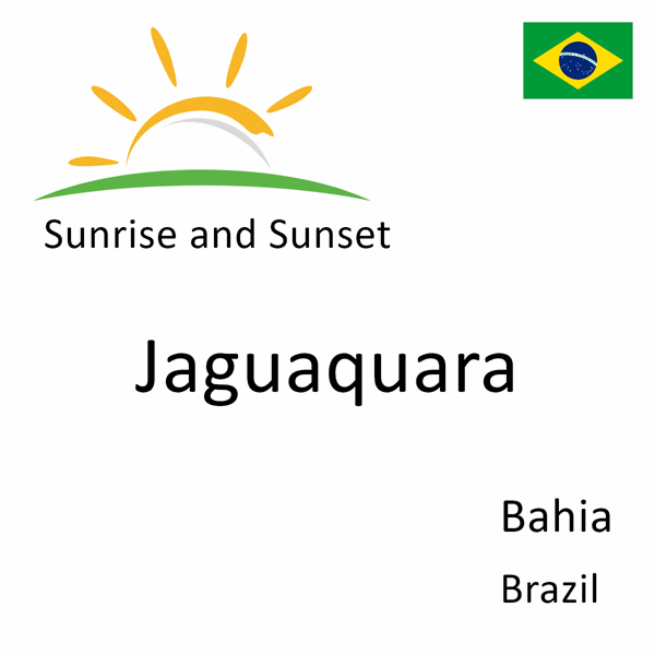 Sunrise and sunset times for Jaguaquara, Bahia, Brazil