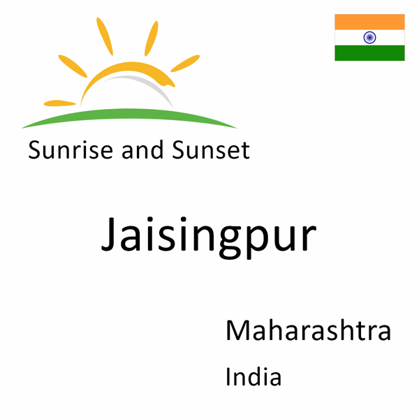 Sunrise and sunset times for Jaisingpur, Maharashtra, India